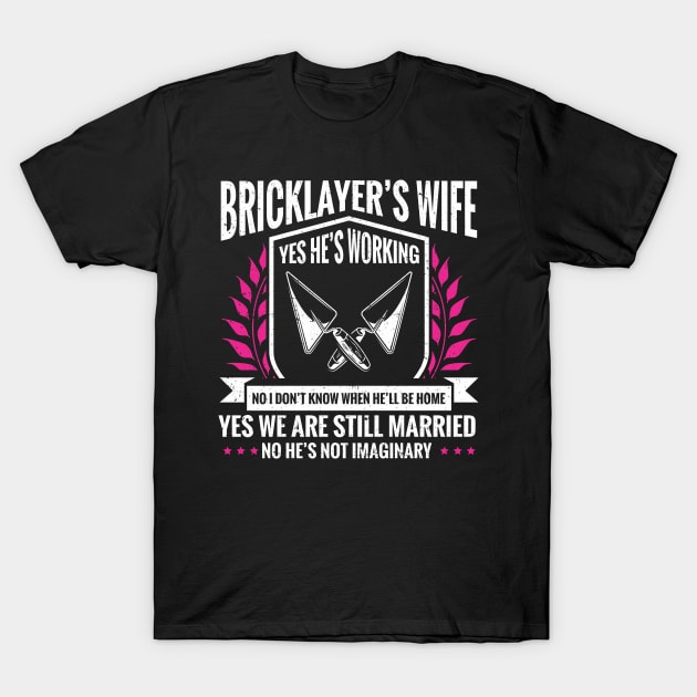 Brick Layer Bricklayer Girlfriend Bricklayer Wife T-Shirt by IngeniousMerch